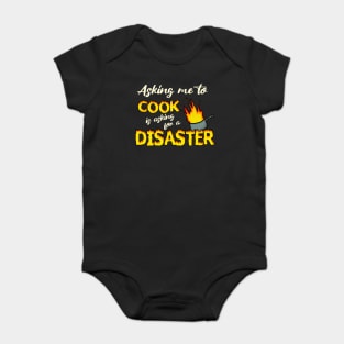 Asking me to cook is asking for a disaster Baby Bodysuit